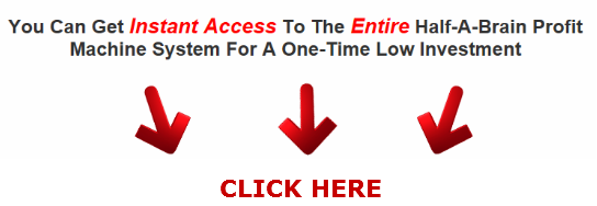 Get Half-a-Brain Profit Machine for only $9.95